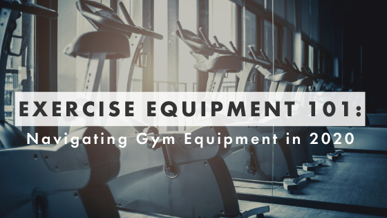 EXERCISE EQUIPMENT 101_